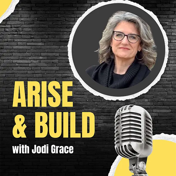 Arise and Build with Jodi Grace