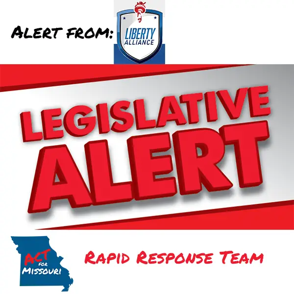 Liberty Alliance Legislative Alert